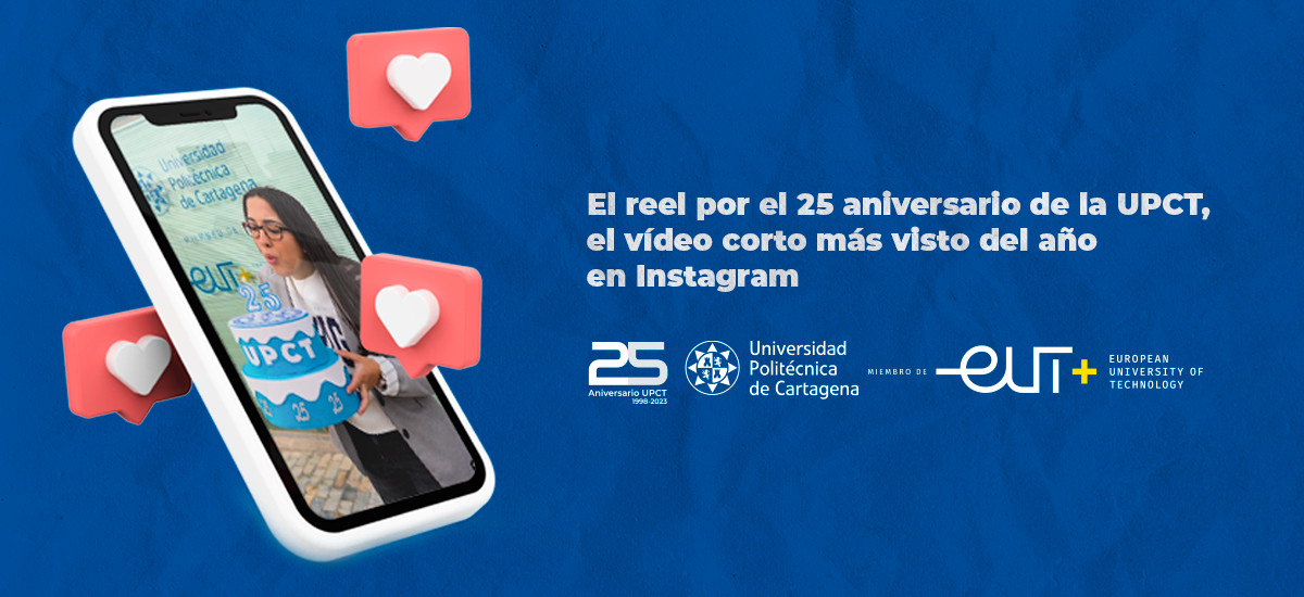 El reel por el 25 aniversario de la UPCT, el vídeo corto más visto del año en Instagram