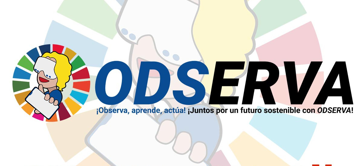 Anímate y participa en el proyecto ODSERVA, un juego de realidad virtual y una app para divulgar los ODS. ¡Tu Opinión es fundamental!