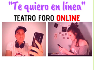 "Te quiero en línea" Teatro foro online